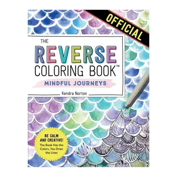 The reverse coloring book: Mindful journeys, en omvänd målarbok, 50 motiv, Kendra Norton Köp nu