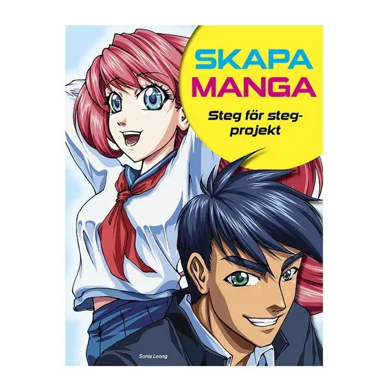 Bästa pris Skapa manga, steg för steg-projekt, av Sonia Leong, 144 sidor. Svensk text