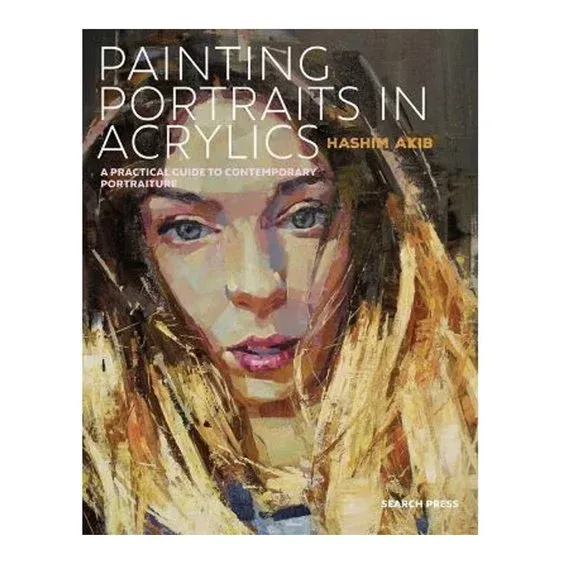 Begränsad tid Painting Portraits In Acrylics, en praktisk guide i samtida porträttmåleri. ENGELSK TEXT